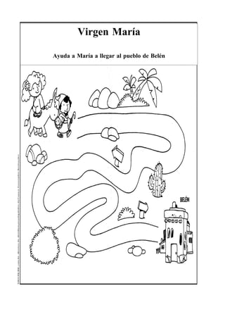 Virgen María

Ayuda a María a llegar al pueblo de Belén
 