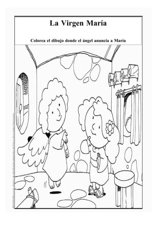 La Virgen María

Colorea el dibujo donde el ángel anuncia a María
 