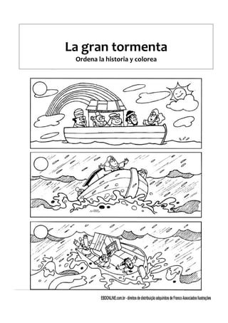 La gran tormenta
Ordena la historia y colorea
 