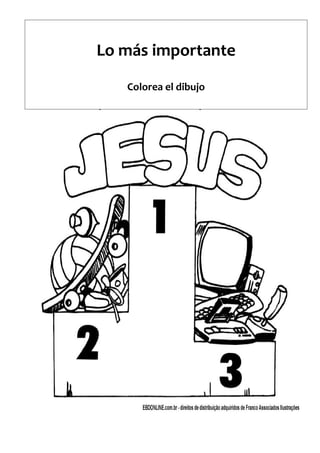 Lo más importante
Colorea el dibujo
 