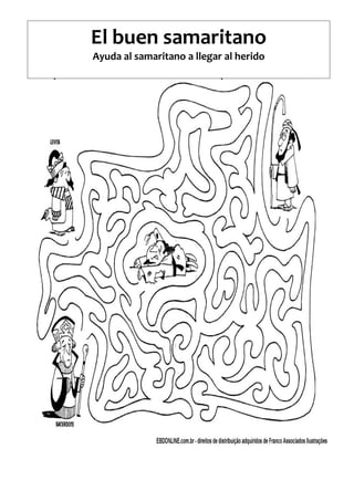 El buen samaritano
Ayuda al samaritano a llegar al herido
 