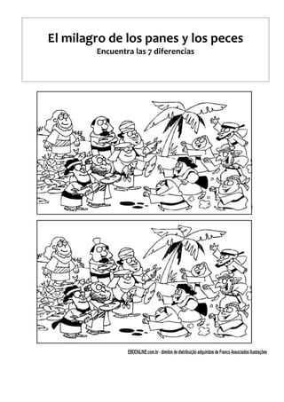 El milagro de los panes y los peces
Encuentra las 7 diferencias