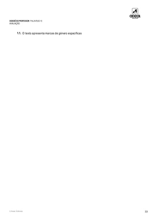 DOSSIÊDOPROFESSOR PALAVRAS 10
AVALIAÇÃO
© Areal Editores 33
1.1. O texto apresenta marcas de género específicas
 