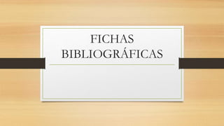 FICHAS
BIBLIOGRÁFICAS
 