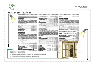 CEIP Ntra. Sra. de Loreto
                                                                              PLAN DE LECTURA




FICHA DE LECTURA Nº 18




 OBSERVO Y CONTESTO:
 1. ¿A qué cine tendré que ir si quiero ver la película “La soledad”?
 2. ¿A qué horas proyectan la película “Parking 2”?
 
