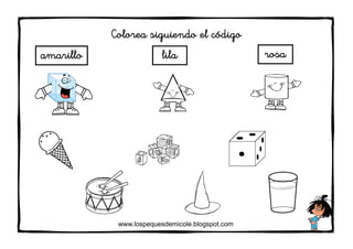 www.lospequesdemicole.blogspot.com
Colorea siguiendo el código
amarillo lila rosa
 