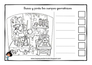 www.lospequesdemicole.blogspot.com
Busca y pinta los cuerpos geométricos
 