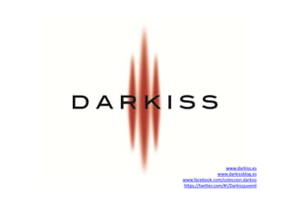 www.darkiss.es
                  www.darkissblog.es
www.facebook.com/coleccion.darkiss
https://twitter.com/#!/Darkissjuvenil
 