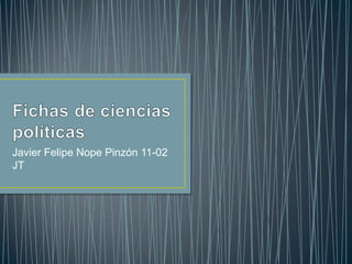 Javier Felipe Nope Pinzón 11-02
JT
 