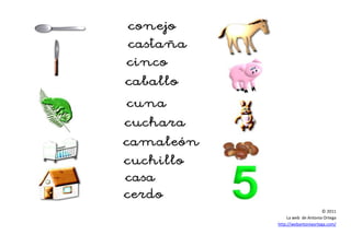 © 2011
La web de Antonia Ortega
http://webantoniaortega.com/
 