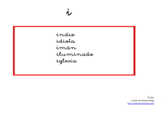 © 2011
La web de Antonia Ortega
http://webantoniaortega.com/
 