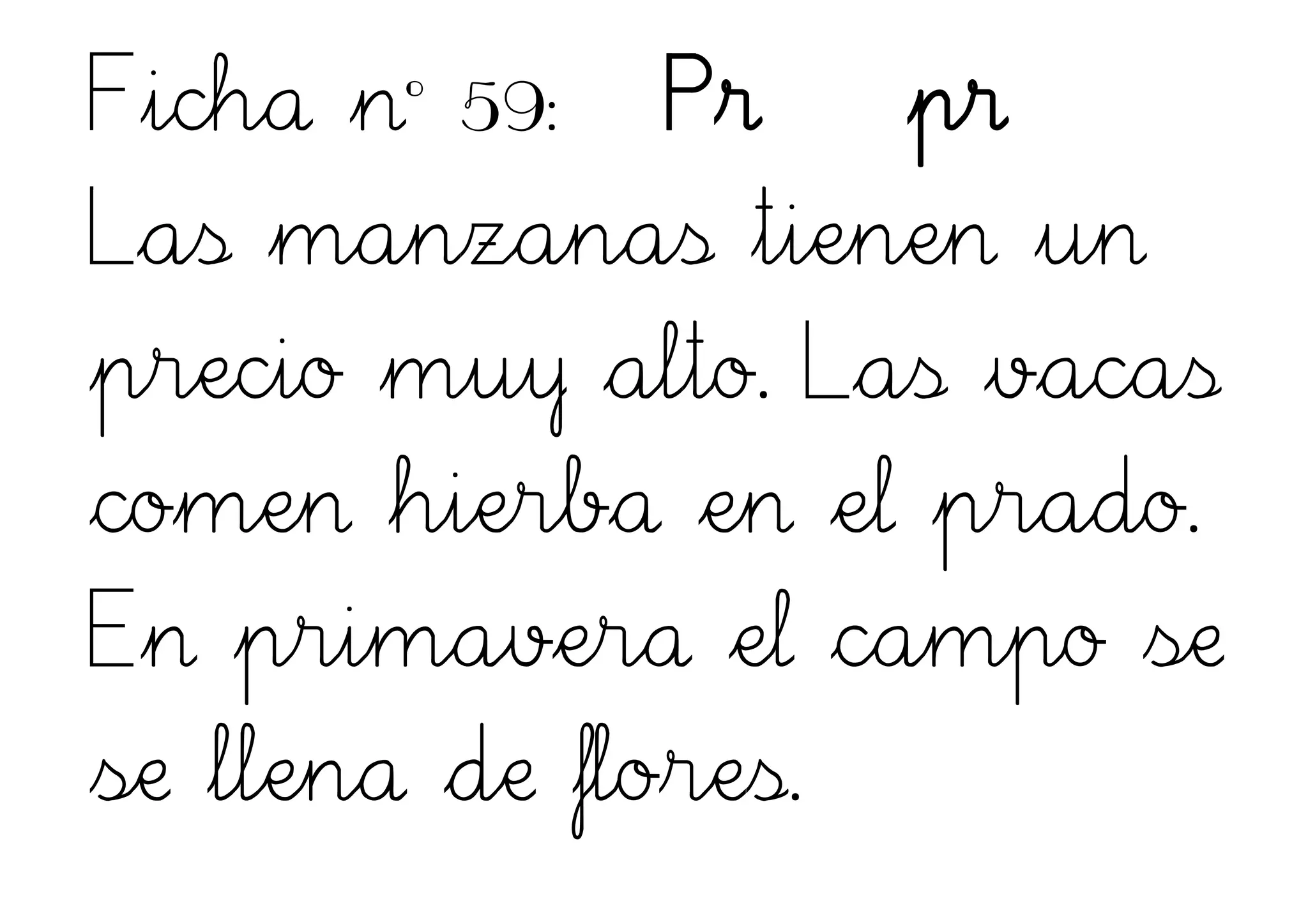 Ficha nº 59: Pr pr
Las manzanas tienen un
precio muy alto. Las vacas
comen hierba en el prado.
En primavera el campo se
se llena de flores.
 