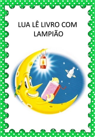 L
l
L
l
la- le- li- lo- lu
LA- LE- LI- LO- LU
la- le- li- lo- lu
La- Le- Li- Lo- Lu
LUA LEÃO LEGO
LEME LÁPIS LIMÃO
LOBO LEVE LIXO
LAMA LILÁS LEME
LAILA LATA LOUSA
.
leão
O leão é o rei da floresta.
LUA LÊ LIVRO COM
LAMPIÃO
 