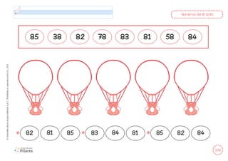 109
©
Grandes
Libros
Grupo
Editorial
S.A.C.
Prohibida
su
reproducción
D.L.
822
Números del 81 al 85
85 38 78 83 81 58 84
82
82 85 83 81 85 84
81 84 82
 