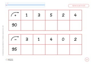127
©
Grandes
Libros
Grupo
Editorial
S.A.C.
Prohibida
su
reproducción
D.L.
822
Números del 91 al 95
90
1
+ 3 5 4
2
95
3
– 1 4 2
0
 