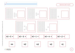 31
©
Grandes
Libros
Grupo
Editorial
S.A.C.
Prohibida
su
reproducción
D.L.
822
Números del 41 al 45
44 42 43 45 41
40 + 5 = 40 + 3 = 40 + 1 = 40 + 4 = 40 + 2 =
 