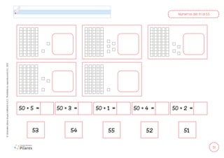 51
©
Grandes
Libros
Grupo
Editorial
S.A.C.
Prohibida
su
reproducción
D.L.
822
Números del 51 al 55
53 54 55 52 51
50 + 5 = 50 + 3 = 50 + 1 = 50 + 4 = 50 + 2 =
 