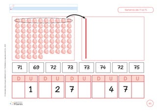 85
©
Grandes
Libros
Grupo
Editorial
S.A.C.
Prohibida
su
reproducción
D.L.
822
Números del 71 al 75
D U D U D U D U D U
1 2 7 7
4
71 69 72 73 73 74 72 75
 