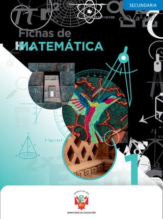 Fichas de
MATEMÁTICA
A B
T
S
h
r
r
S
f -1(x) = x+1
-1
-2
1
SECUNDARIA
1
 