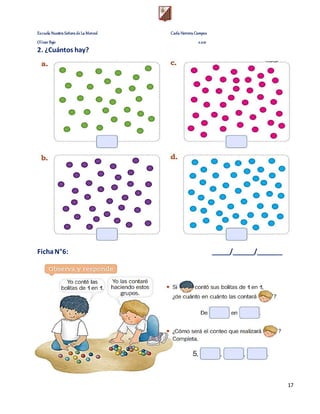 Escuela Nuestra Señora de La Merced Carla Herrera Campos
Olivar Bajo 2.021
17
2. ¿Cuántos hay?
FichaN°6: _____/______/_______
 