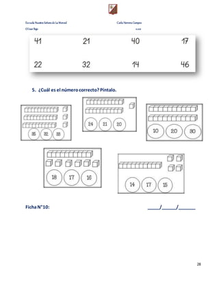 Escuela Nuestra Señora de La Merced Carla Herrera Campos
Olivar Bajo 2.021
28
5. ¿Cuál es el númerocorrecto? Píntalo.
FichaN°10: _____/______/_______
 