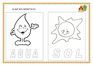 LO QUE MÁS NECESITAN ES
 