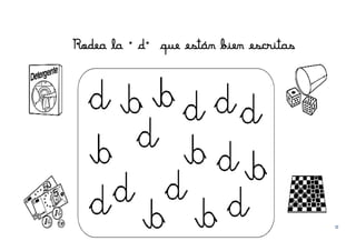 Rodea la “d” que están bien escritas




                                       Prof. Diana Suarez
 