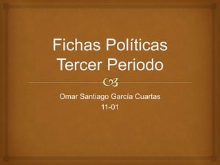 Omar Santiago García Cuartas 
11-01 
 