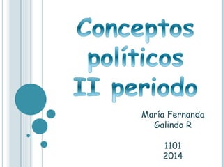 María Fernanda
Galindo R
1101
2014
 