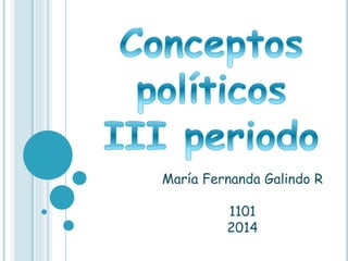 María Fernanda Galindo R 
1101 
2014 
 