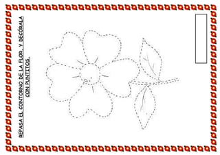 REPASAELCONTORNODELAFLOR,YDECÓRALA
CONPUNTITOS.
 