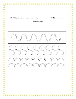 Nombre……………………………………. Fecha……………
Lineas curvas
 