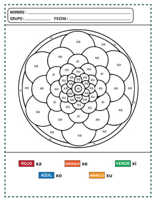xa
ROJO xe
NARANJA VERDE
xo
AZUL xu
xi
AMARILLO
NOMBRE:
GRUPO: FECHA:
xa
xa
xa
xa
xa
xa
xa
xa
xa xa
xa
xa
xe xe
xe
xe
xe
xe
xe
xe
xe xe
xe
xe
xe xe
xe
xe
xe
xi
xi
xi
xi
xi
xi
xi
xi
xi
xi
xi
xi xo
xo xo
xo
xo
xu
xu
xu
xu
xu
xu
xo
xi
 