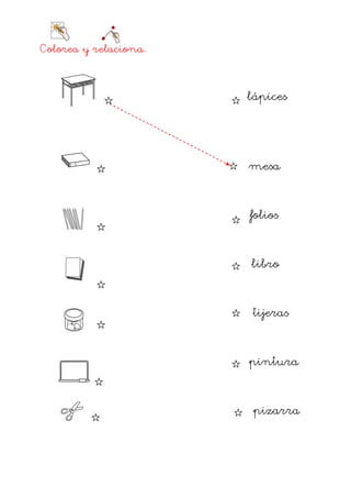 Colorea y relaciona.




                       lápices




                       mesa



                       folios

...