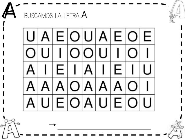 A BUSCAMOS LA LETRA A
 