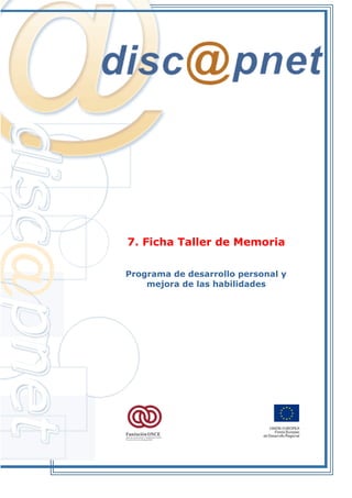 7. Ficha Taller de Memoria
Programa de desarrollo personal y
mejora de las habilidades
 