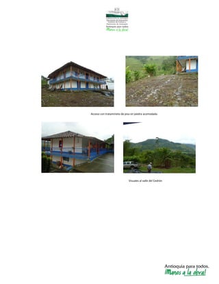 Acceso con tratamineto de piso en piedra acomodada
Visuales al valle del Cedrón
 