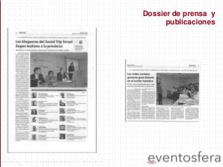 Dossier de prensa y
publicaciones
eventosfera - Henao 13 Planta 4 (48009 Bilbao) Tel.: 94 661 20 70
 