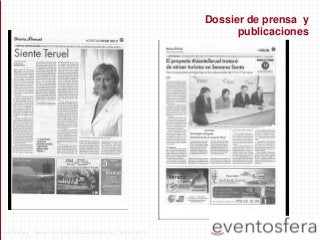 Dossier de prensa y
publicaciones
eventosfera - Henao 13 Planta 4 (48009 Bilbao) Tel.: 94 661 20 70
 