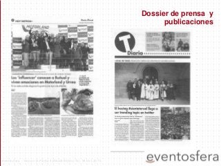 Dossier de prensa y
publicaciones
eventosfera - Henao 13 Planta 4 (48009 Bilbao) Tel.: 94 661 20 70
 