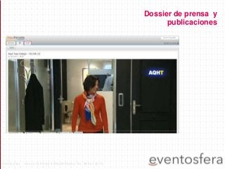 Dossier de prensa y
publicaciones
eventosfera - Henao 13 Planta 4 (48009 Bilbao) Tel.: 94 661 20 70
 