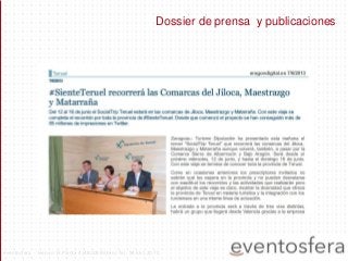 Dossier de prensa y publicaciones
eventosfera - Henao 13 Planta 4 (48009 Bilbao) Tel.: 94 661 20 70
 