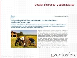 Dossier de prensa y publicaciones
eventosfera - Henao 13 Planta 4 (48009 Bilbao) Tel.: 94 661 20 70
 