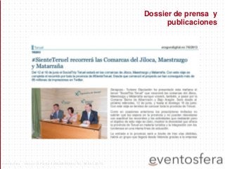 Dossier de prensa y
publicaciones
eventosfera - Henao 13 Planta 4 (48009 Bilbao) Tel.: 94 661 20 70
 