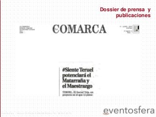 Dossier de prensa y publicaciones
eventosfera - Henao 13 Planta 4 (48009 Bilbao) Tel.: 94 661 20 70
 