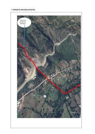 V. CROQUIS DE UBICACIÓN (ADJUNTAR)
Ruta de la
Quebrada
Kolkaqui
 