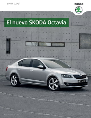 SIMPLY CLEVER

El nuevo ŠKODA Octavia

*Foto referencial con extras.

 