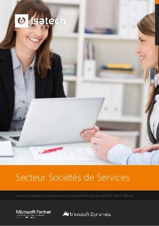 Secteur Sociétés de Services
isatech est spécialiste des solutions de gestion d’entreprise Microsoft Dynamics ERP, CRM et Office365
 