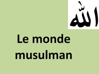 Le monde musulman 