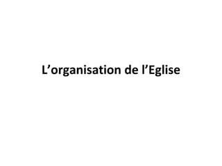 L’organisation de l’Eglise 